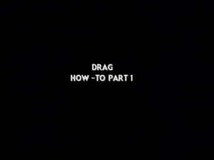 Drag How to