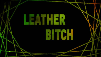 Leather Bitch ROXY