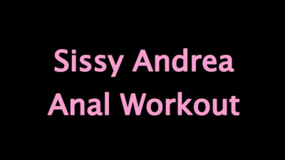 SISSY ANDREA ass WORKOUT
