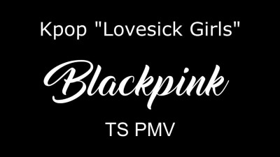 Kpop Lovesick Girls TS PMV by Dafilou