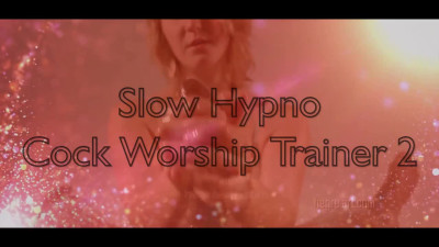 Sissy Slow Hypno Cock Worship