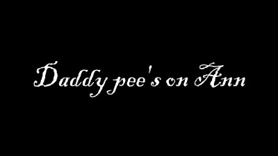 Daddy pees on me