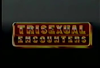 TriSexual Encounters