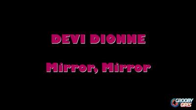 GROOBYGIRLS: Mirror, Mirror